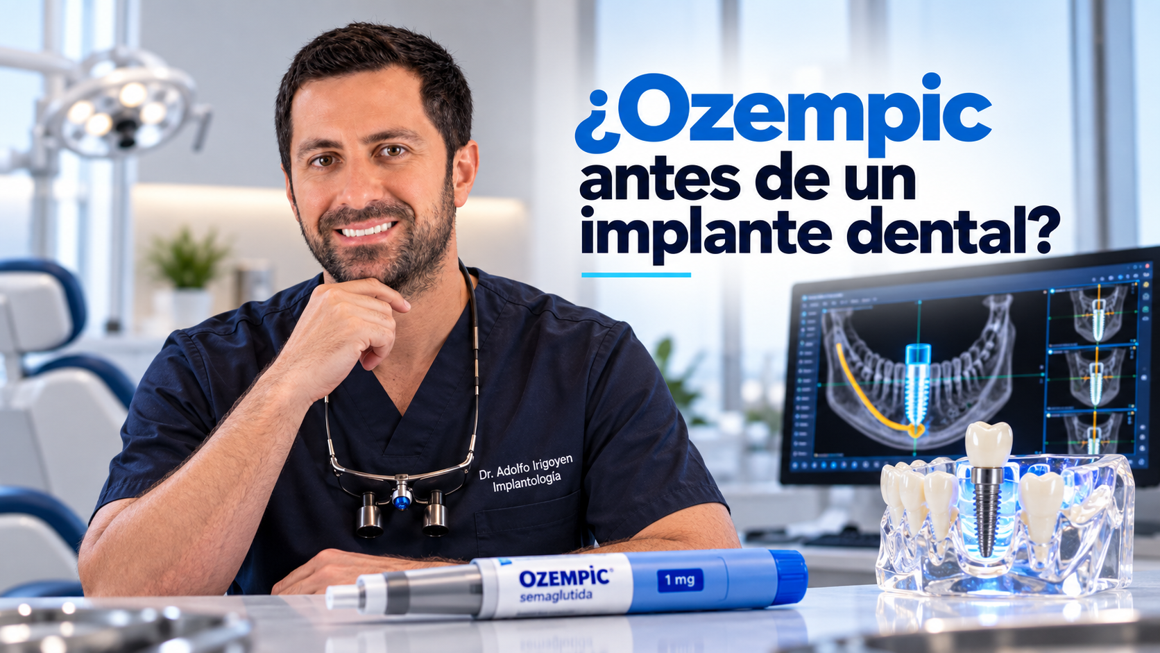 ¿Tomas Ozempic, Wegovy o Mounjaro y necesitas un implante dental? Esto debes saber antes de la cirugía